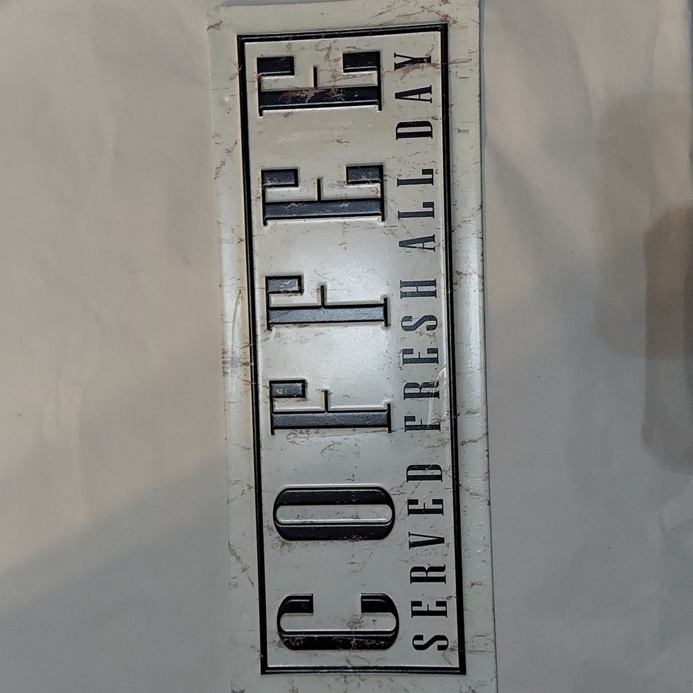 Metal "Coffee Served Fresh All Day" Sign